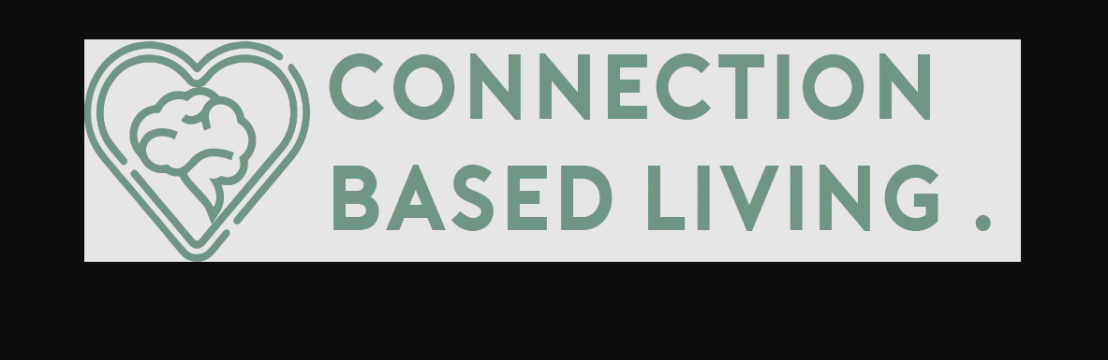 Connection Based Living