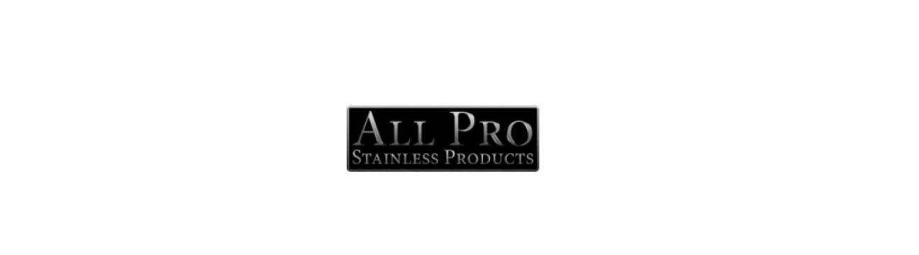 All Pro Stainless  Products