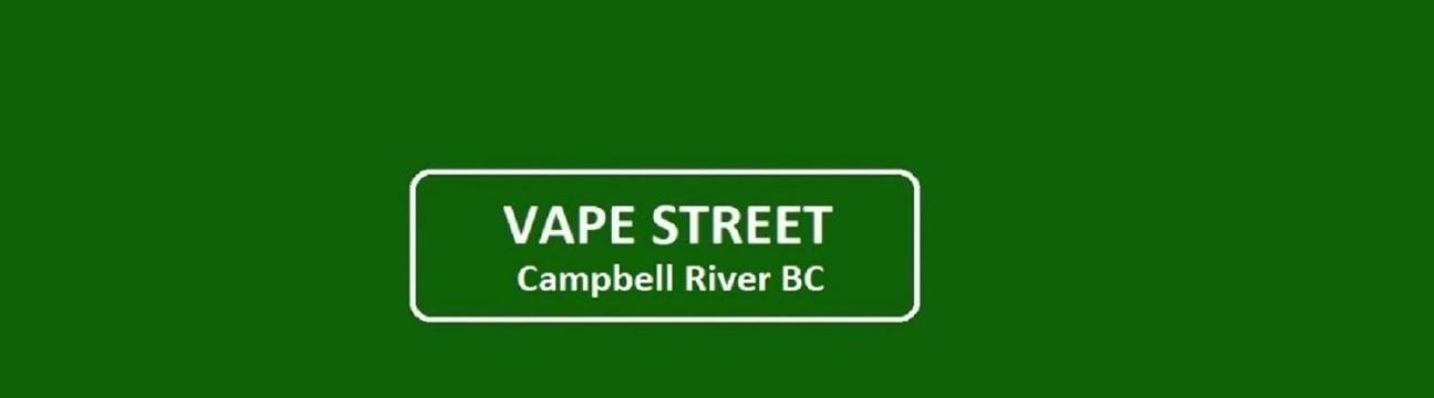 Vape Street Campbell  River South Side BC