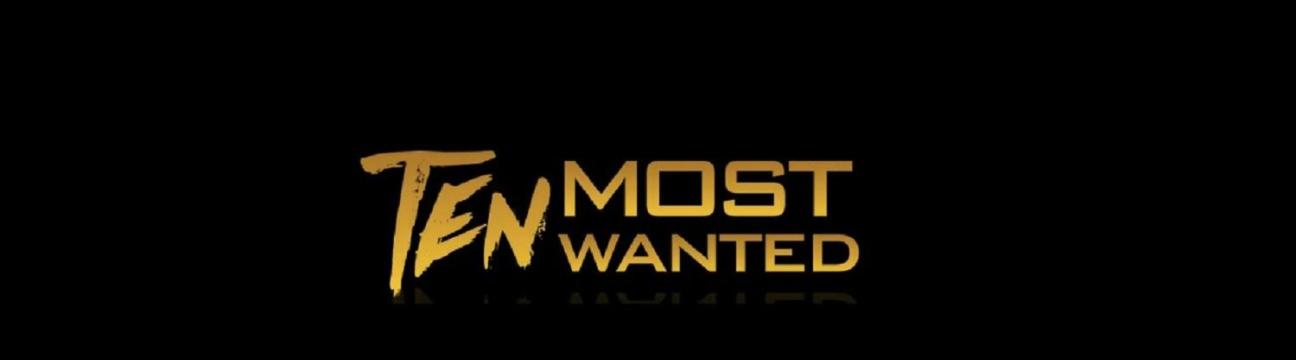 Ten Most  Wanted